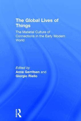 Anne Gerritsen, Giorgio Riello - Global Lives of Things, Inbunden