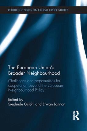 Sieglinde Gstöhl, Erwan Lannon - European Union’s Broader Neighbourhood, Inbunden