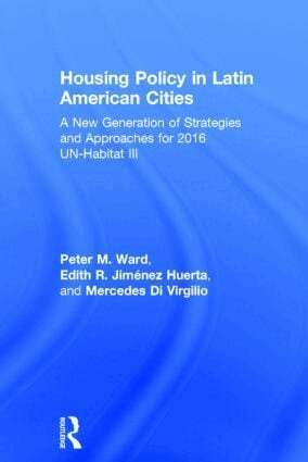 Peter M. Ward, Edith R. Jiménez Huerta, María Mercedes Di Virgilio - Housing Policy in Latin American Cities, Inbunden