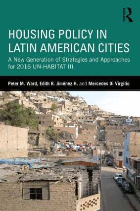 Peter M. Ward, Edith R. Jiménez Huerta, María Mercedes Di Virgilio - Housing Policy in Latin American Cities, Häftad