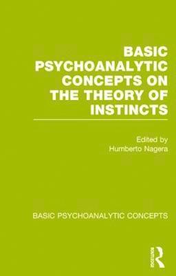 bokomslag Basic Psychoanalytic Concepts on the Theory of Instincts