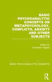 bokomslag Basic Psychoanalytic Concepts on Metapsychology, Conflicts, Anxiety and Other Subjects