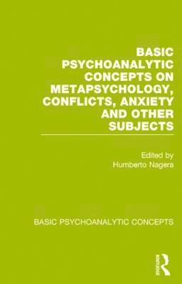 bokomslag Basic Psychoanalytic Concepts on Metapsychology, Conflicts, Anxiety and Other Subjects