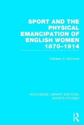 Kathleen McCrone - Sport and the Physical Emancipation of English Women (RLE Sports Studies), Inbunden