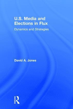 U.S. Media and Elections in Flux