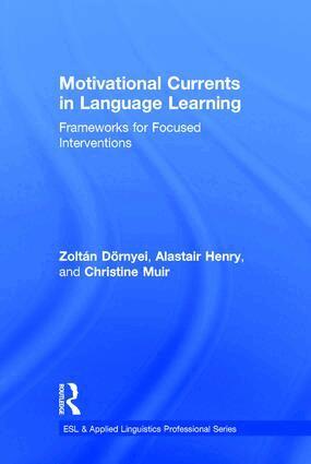 Zoltán Dörnyei, Alastair Henry, Christine Muir - Motivational Currents in Language Learning, Inbunden