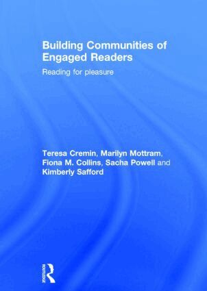Teresa Cremin, Marilyn Mottram, Fiona M. Collins, Sacha Powell, Kimberly Safford - Building Communities of Engaged Readers, Inbunden