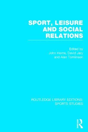 John Horne, David Jary, Alan Tomlinson - Sport, Leisure and Social Relations (RLE Sports Studies), Inbunden
