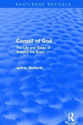 Consul of God (Routledge Revivals) 1
