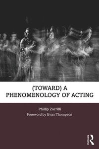 bokomslag (toward) a phenomenology of acting