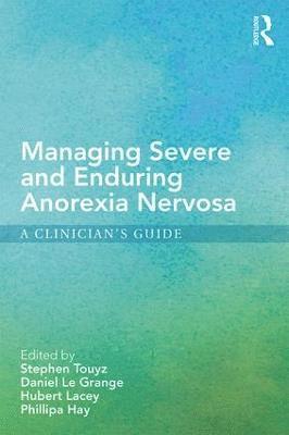 Managing Severe and Enduring Anorexia Nervosa 1