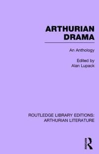 bokomslag Arthurian Drama: An Anthology