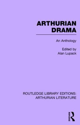 Alan Lupack - Arthurian Drama: An Anthology, Inbunden