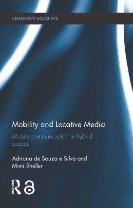 Adriana de Souza e Silva, Mimi Sheller - Mobility and Locative Media, Inbunden