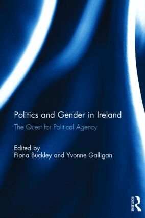Fiona Buckley, Yvonne Galligan - Politics and Gender in Ireland, Inbunden