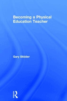 Gary Stidder - Becoming a Physical Education Teacher, Inbunden