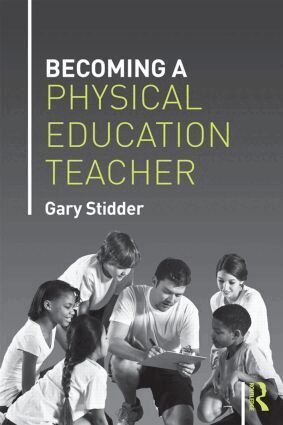 Gary Stidder - Becoming a Physical Education Teacher, Häftad