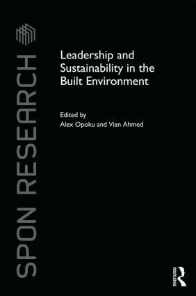 Alex Opoku, Vian Ahmed - Leadership and Sustainability in the Built Environment, Inbunden
