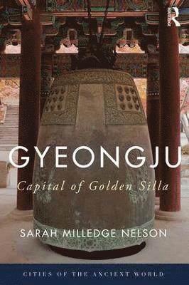 Sarah Milledge Nelson - Gyeongju, Inbunden