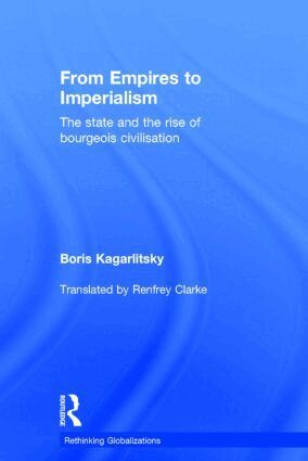 Boris Kagarlitsky - From Empires to Imperialism, Inbunden