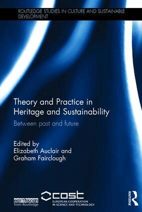 Elizabeth Auclair, Graham Fairclough - Theory and Practice in Heritage and Sustainability, Inbunden