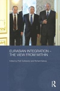 bokomslag Eurasian Integration  The View from Within