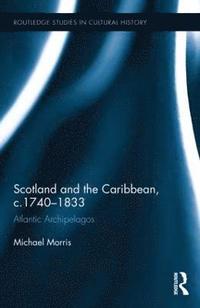 bokomslag Scotland and the Caribbean, c.1740-1833