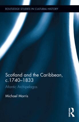 Michael Morris OP - Scotland and the Caribbean, c.1740-1833, Inbunden