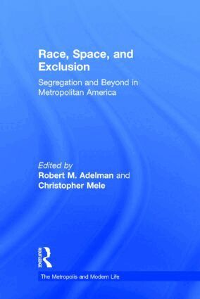 Christopher Mele, Robert Adelman - Race, Space, and Exclusion, Inbunden