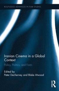 bokomslag Iranian Cinema in a Global Context