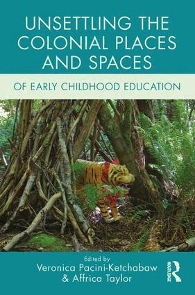 Veronica Pacini-Ketchabaw, Affrica Taylor - Unsettling the Colonial Places and Spaces of Early Childhood Education, Häftad