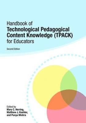 Handbook of Technological Pedagogical Content Knowledge (TPACK) for Educators 1