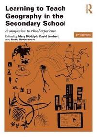 bokomslag Learning to teach geography in the secondary school - a companion to school