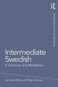 bokomslag Intermediate Swedish: A Grammar And Workbook