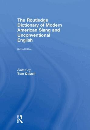 Tom Dalzell - Routledge Dictionary of Modern American Slang and Unconventional English, Inbunden