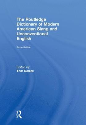 The Routledge Dictionary of Modern American Slang and Unconventional English 1