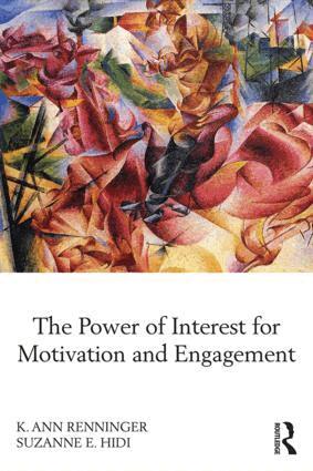 K Ann Renninger, Suzanne Hidi - Power of Interest for Motivation and Engagement, Häftad