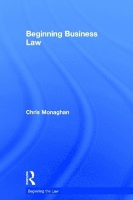 Chris Monaghan, UK) Monaghan, Chris (University of Worcester - Beginning Business Law, Inbunden