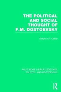 bokomslag The Political and Social Thought of F.M. Dostoevsky