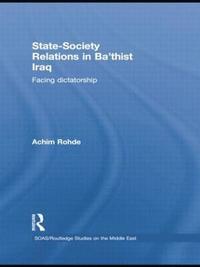 bokomslag State-Society Relations in Ba'thist Iraq