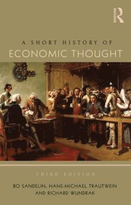Bo Sandelin, Hans-Michael Trautwein - A Short History of Economic Thought, Häftad