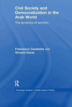 Francesco Cavatorta, Vincent Durac - Civil Society and Democratization in the Arab World, Häftad