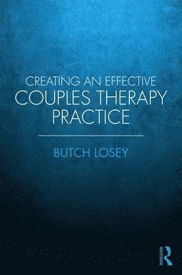 Creating an Effective Couples Therapy Practice 1