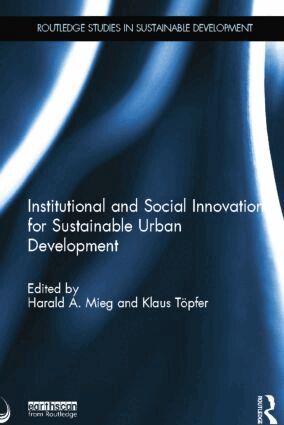 Harald Mieg, Klaus Töpfer - Institutional and Social Innovation for Sustainable Urban Development, Häftad
