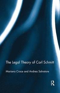bokomslag The Legal Theory of Carl Schmitt