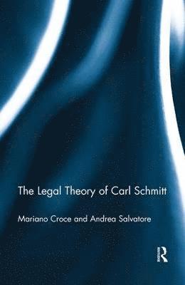 The Legal Theory of Carl Schmitt 1