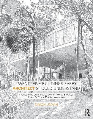 Simon Unwin - Unwin, S: Twenty-Five Buildings Every Architect Should Under, Inbunden