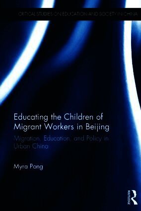 Myra Pong, Hong Kong) Pong, Myra (University of Hong Kong - Educating the Children of Migrant Workers in Beijing, Inbunden
