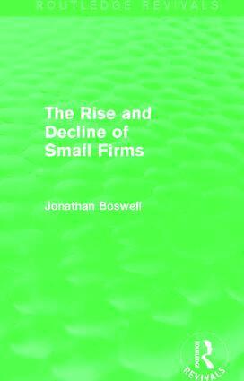Jonathan Boswell - Rise and Decline of Small Firms (Routledge Revivals), Häftad
