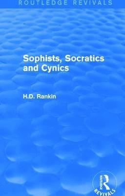 Sophists, Socratics and Cynics (Routledge Revivals)